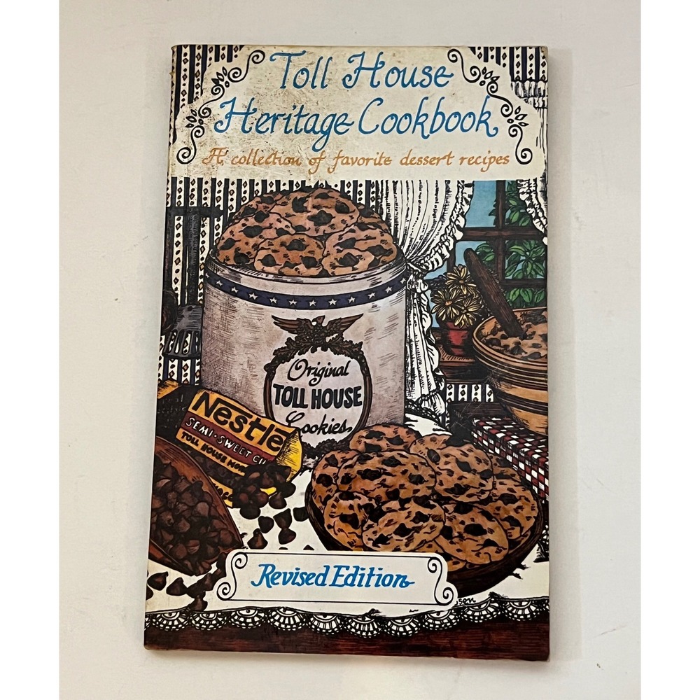 Vintage Toll House Heritage Cookbook Revised Edition Nestle Dessert Recipes 1984